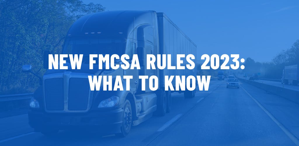 New FMCSA Rules 2023: What to know. 