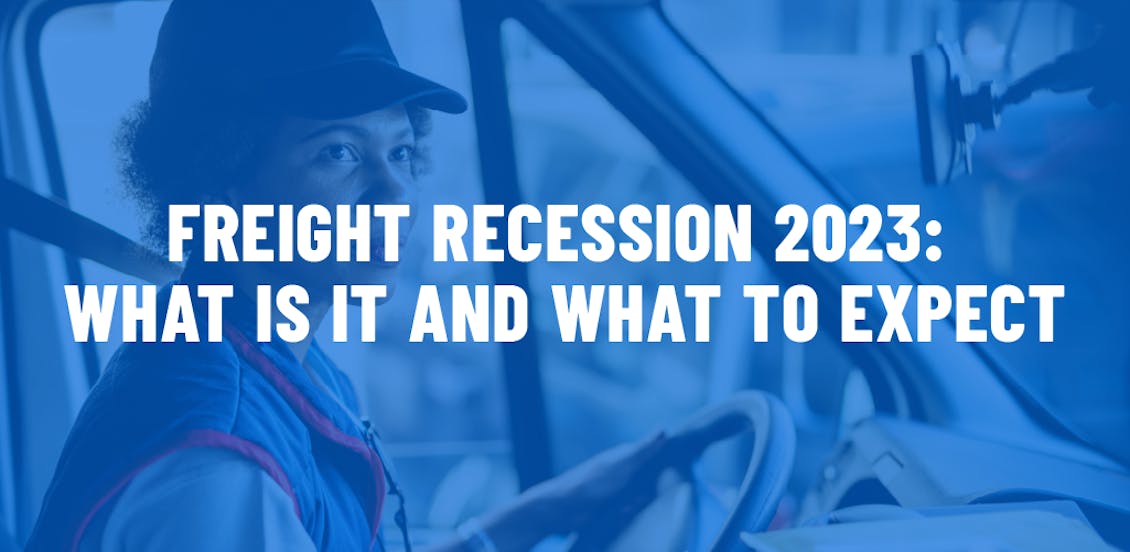 Freight Recession 2023: What is it and what to expect. 