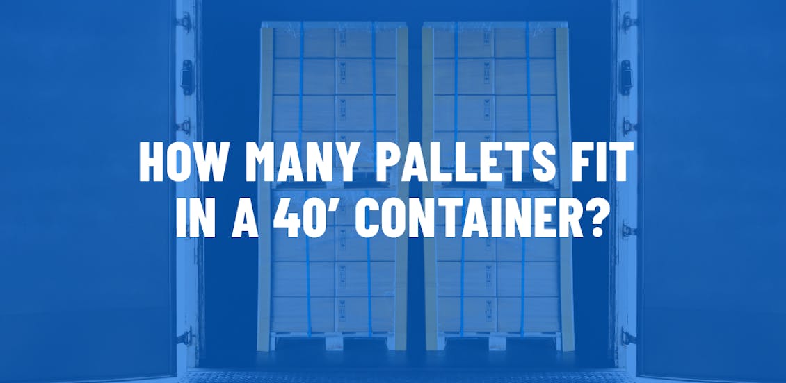 How many pallets fit in a 40' container?