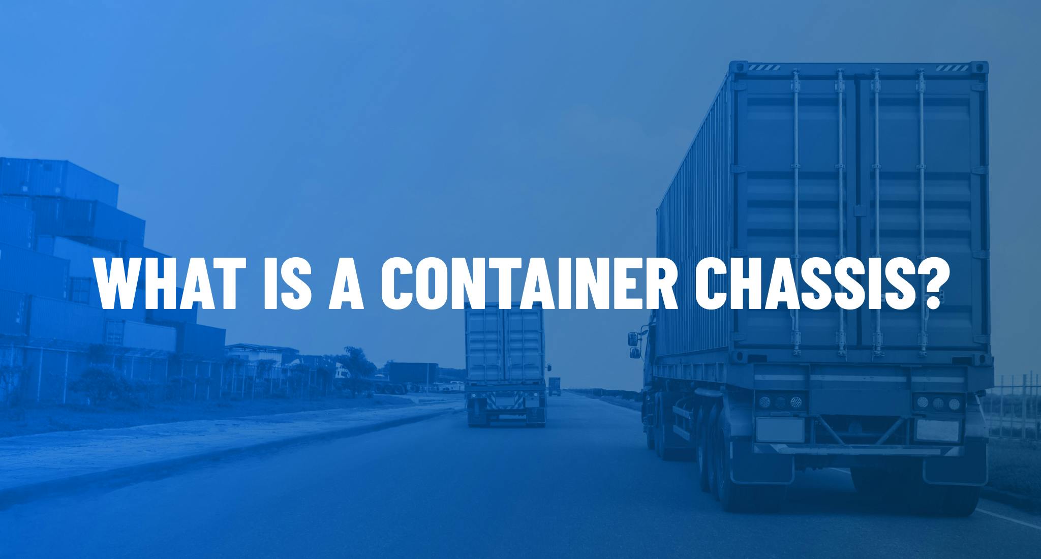 What is a container chassis?