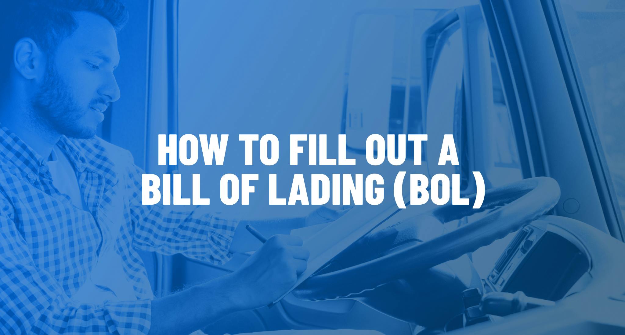How to fill out a bill of lading (BoL).